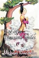 Zoë of a Thousand Smile di Michael Nardella edito da Strategic Book Publishing & Rights Agency, LLC