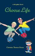 Choose  Life di Christine Thomas Doran edito da Prose Press