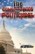 The Constitution for Politicians di Ruscscak edito da LIGHTNING SOURCE INC