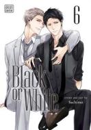 Black Or White, Vol. 6 di Sachimo edito da Viz Media, Subs. Of Shogakukan Inc