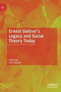 Ernest Gellner's Legacy And Social Theory Today edito da Springer International Publishing AG