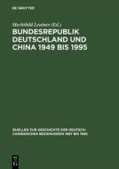 Bundesrepublik Deutschland und China 1949 bis 1995 edito da De Gruyter Akademie Forschung