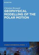 Geophysical Modelling of the Polar Motion di Christian Bizouard edito da Gruyter, Walter de GmbH