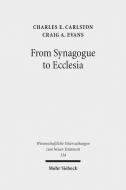 From Synagogue to Ecclesia di Charles E. Carlston, Craig A. Evans edito da Mohr Siebeck GmbH & Co. K