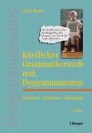 Kindlicher Grammatikerwerb und Dysgrammatismus di Silke Kruse edito da Haupt Verlag AG