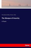 The Masque of Anarchy di Percy Bysshe Shelley, Thomas J. Wise edito da hansebooks