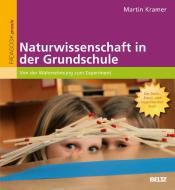 Naturwissenschaft in der Grundschule di Martin Kramer edito da Beltz GmbH, Julius