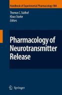 Pharmacology of Neurotransmitter Release di Thomas C. Sudhof edito da Springer Berlin Heidelberg