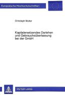 Kapitalersetzendes Darlehen und Gebrauchsüberlassung bei der GmbH di Christoph Mutter edito da Lang, Peter GmbH