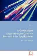 A Generalized Discontinuous Galerkin Method di Kai Fan edito da VDM Verlag