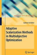 Adaptive Scalarization Methods in Multiobjective Optimization di Gabriele Eichfelder edito da Springer Berlin Heidelberg