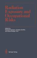Radiation Exposure and Occupational Risks edito da Springer Berlin Heidelberg
