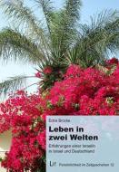 Leben in zwei Welten - Erfahrungen einer Israelin in Israel und Deutschland di Edna Brocke edito da Lit Verlag