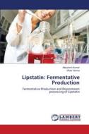Lipstatin: Fermentative Production di Maushmi Kumar, Vikas Verma edito da LAP Lambert Academic Publishing