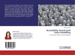 Accessibility based Land Value Modelling di Rumana Yesmin edito da LAP Lambert Academic Publishing