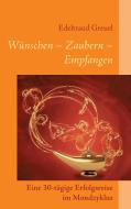 Wünsche - Zaubern - Empfangen di Edeltraud Greuel edito da Books on Demand