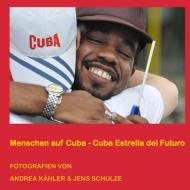 Menschen auf Cuba di Jens Schulze, Andrea Kähler edito da Books on Demand