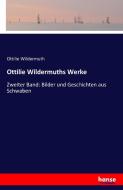 Ottilie Wildermuths Werke di Ottilie Wildermuth edito da hansebooks