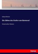 Die Söhne des Grafen von Bonneval di Eduard Breier edito da hansebooks