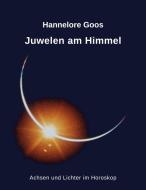Juwelen am Himmel di Hannelore Goos edito da Books on Demand