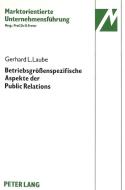Betriebsgrössenspezifische Aspekte der Public Relations di Gerhard L. Laube edito da Lang, Peter GmbH