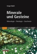 Minerale Und Gesteine: Mineralogie Petrologie Geochemie di Gregor Markl edito da Spektrum Akademischer Verlag