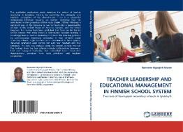 TEACHER LEADERSHIP AND EDUCATIONAL MANAGEMENT IN FINNISH SCHOOL SYSTEM di Ransome Ngaajieh Nnane edito da LAP Lambert Acad. Publ.