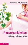 Frauenkrankheiten di Maria Treben edito da Ennsthaler GmbH + Co. Kg