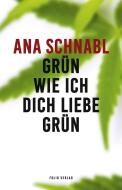 Grün wie ich dich liebe grün di Ana Schnabl edito da Folio Verlagsges. Mbh