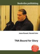 Tna Bound For Glory di Jesse Russell, Ronald Cohn edito da Book On Demand Ltd.