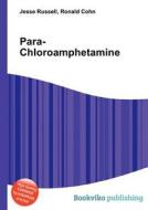 Para-chloroamphetamine edito da Book On Demand Ltd.
