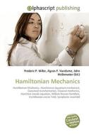 Hamiltonian Mechanics di Frederic P Miller, Agnes F Vandome, John McBrewster edito da Alphascript Publishing