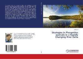 Strategies in Phragmites australis in a Rapidly Changing River Delta di Kai Aulio edito da LAP Lambert Academic Publishing