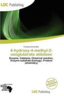 4-hydroxy-4-methyl-2-oxoglutarate Aldolase edito da Loc Publishing