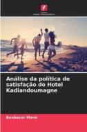 Análise da política de satisfação do Hotel Kadiandoumagne di Boubacar Mané edito da Edições Nosso Conhecimento