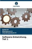 Software-Entwicklung. Teil 1 di Ashok M, Dhanalaxmi B, Chandiraprakash N edito da Verlag Unser Wissen