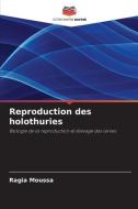 Reproduction des holothuries di Ragia Moussa edito da Editions Notre Savoir