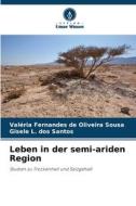 Leben in der semi-ariden Region di Valéria Fernandes de Oliveira Sousa, Gisele L. Dos Santos edito da Verlag Unser Wissen