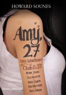 Amy 27 : Amy Winehouse y el club de los de 27 di Mariano Antolín Rato, Howard Sounes edito da Alianza Editorial