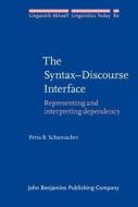 The Syntax-discourse Interface di Petra B. Schumacher edito da John Benjamins Publishing Co