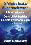 De Auktoritära Eurasiska Supermakterna utmanar den USA-ledda Liberala Världsordningen di Göran B Johansson edito da Books on Demand
