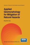 Applied Geomorphology for Mitigation of Natural Hazards di M. Oya edito da Springer Netherlands