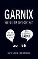 Garnix, wie du es dir gewünscht hast. di Sebastian Geisner edito da Buchfabrik-Verlag