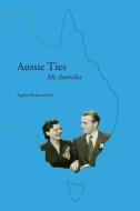 Aussie Ties di Agatha Melman-Petit edito da Steve Lambley Information Design