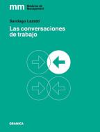 Conversaciones de Trabajo, Las di Santiago Lazzati edito da Ediciones Granica, S.A.