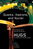 Quarks, Hadrons And Nuclei - Proceedings Of The 16th And 17th Annual Hampton University Graduate Studies (Hugs) Summer S edito da World Scientific Publishing Co Pte Ltd
