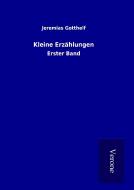 Kleine Erzählungen di Jeremias Gotthelf edito da TP Verone Publishing