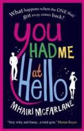 You Had Me at Hello di Mhairi McFarlane edito da Harper Collins Publ. UK