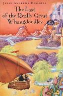 The Last of the Really Great Whangdoodles di Julie Andrews Edwards edito da HARPERCOLLINS