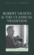 Robert Graves and the Classical Tradition di A. G. G. Gibson edito da OXFORD UNIV PR